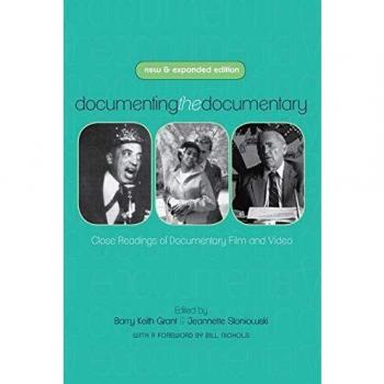 Documenting the Documentary: Close Readings of Documentary Film and Video, New and Expanded Edition