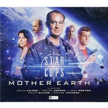 Star Cops Mother Earth Part 1 by Guy Adams