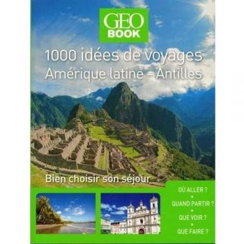 1000 idées de voyages Amérique latine