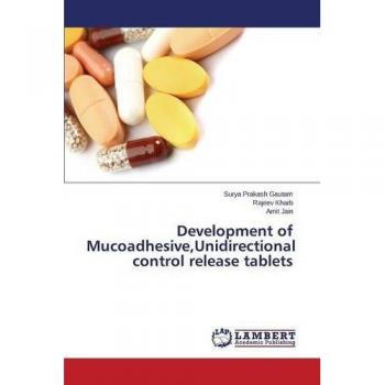 Development of Mucoadhesive,Unidirectional control release tablets