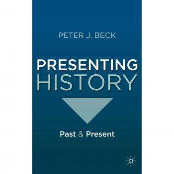 Presenting History: Past and Present