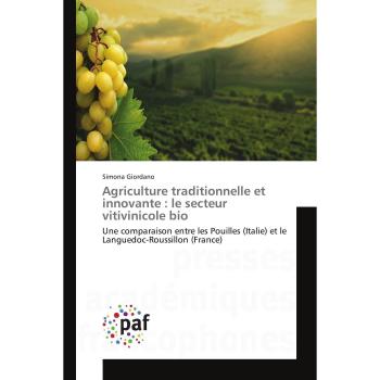 Giordano, Simona: Agriculture traditionnelle et innovante : le secteur vitivinicole bio