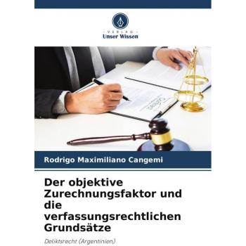 Der objektive Zurechnungsfaktor und die verfassungsrechtlichen Grundsätze