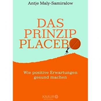 Das Prinzip Placebo: Wie positive Erwartungen gesund machen
