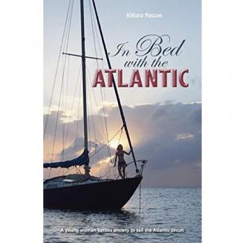 In Bed with the Atlantic: A young woman battles anxiety to sail the Atlantic circuit: 6