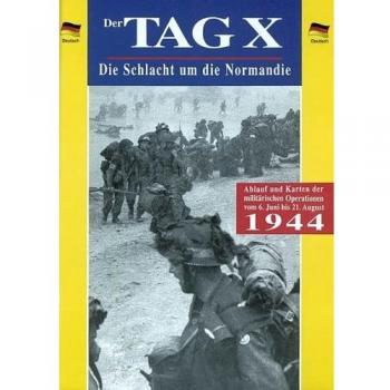Der Tag X Die Schlacht Um Die Normandie. Ouvrage en Allemand