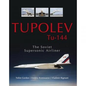 Tupolev Tu-144 : The Soviet Supersonic Airliner