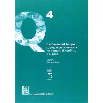 Il riflesso del tempo. Strategie della memoria nei contesti di conflitto e di pace