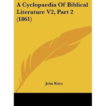 A Cyclopaedia of Biblical Literature V2, Part 2 (1861)