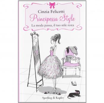 Principessa style. La moda passa, il tuo stile resta