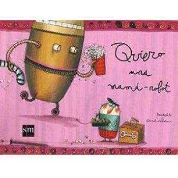 Quiero una mamá Robot (Novedad)