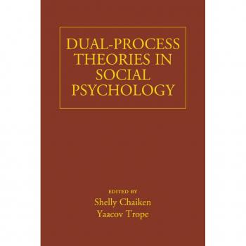 Dual-Process Theories in Social Psychology
