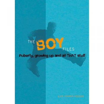 Boy Files: Puberty, Growing Up And All That Stuff (Wayland One Shots) (Flexibound)
