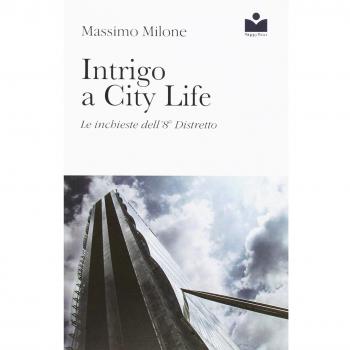 Intrigo a City Life. Le inchieste dell'8° distretto