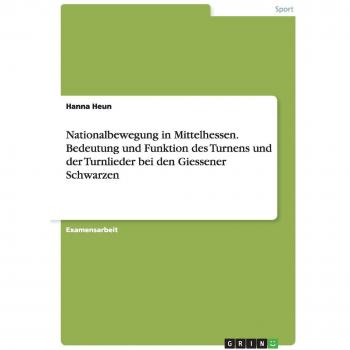 Heun, Hanna: Nationalbewegung in Mittelhessen. Bedeutung und Funktion
