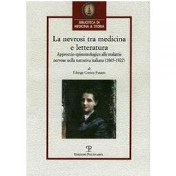 La nevrosi tra medicina e letteratura. Approccio epistemologico alle malattie nervose nella letteratura italiana