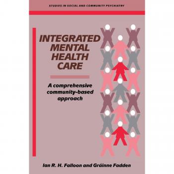 Integrated Mental Health Care: A Comprehensive, Community-Based Approach