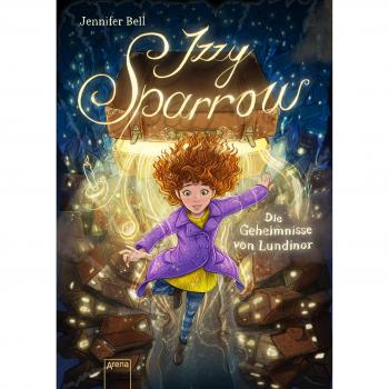 Izzy Sparrow. Die Geheimnisse von Lundinor (1)