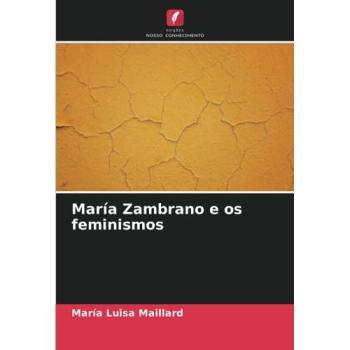 Maillard, María Luisa: María Zambrano e os feminismos