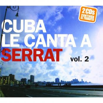 Cuba Le Canta A Serrat Vol. 2 (Continúa El Tributo)