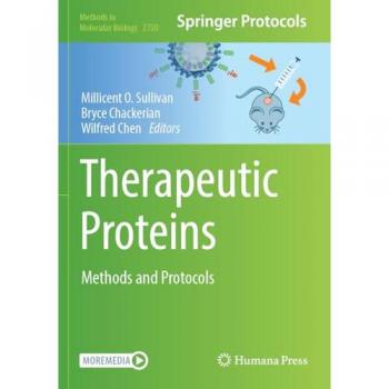 Therapeutic Proteins: Methods and Protocols (Methods in Molecular Biology, Band 2720)
