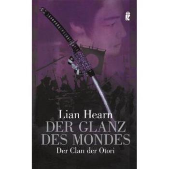Der Clan der Otori 03. Der Glanz des Mondes