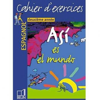 Espagnol deuxième année Asi es el mundo : Cahier d'exercices