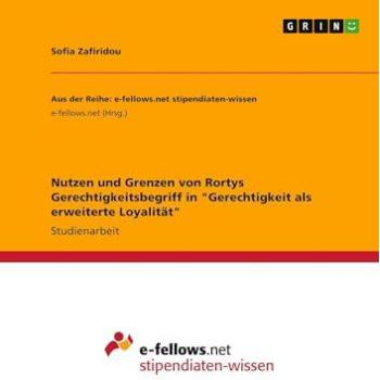 Nutzen und Grenzen von Rortys Gerechtigkeitsbegriff in Gerechtigkeit als erweiterte Loyalität