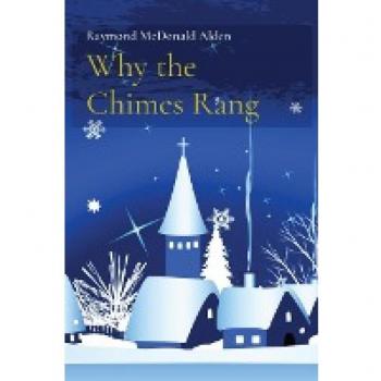 Alden, Raymond McDonald: Why the Chimes Rang