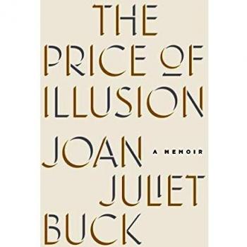 Buck, Joan Juliet The Price Of Illusion: A Memoir
