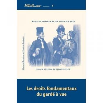 Actes du Colloque sur les Droits Fondamentaux du Gardé à Vue