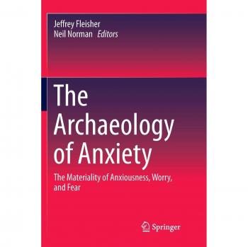 The Archaeology of Anxiety