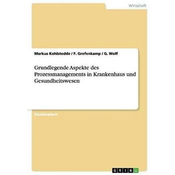 Grundlegende Aspekte des Prozessmanagements in Krankenhaus und Gesundheitswesen