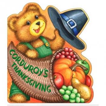 Corduroy's Thanksgiving, by Lisa McCue
