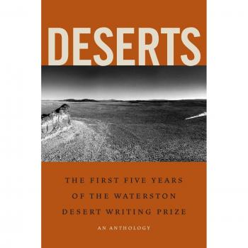 Deserts: The First Five Years of the Waterston Desert Writing Prize