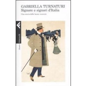 Signore e signori d'Italia. Una storia delle buone maniere