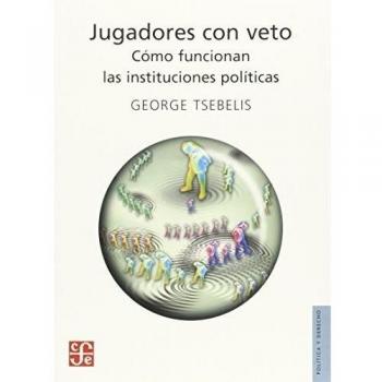 Jugadores con veto : Cómo funcionan las instituciones políticas