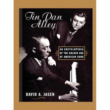 Tin Pan Alley: An Encyclopedia of the Golden Age of American Song