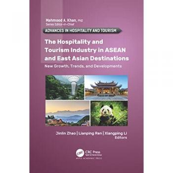 The Hospitality and Tourism Industry in ASEAN and East Asian Destinations: New Growth, Trends, and Developments (Advances in Hospitality and Tourism)