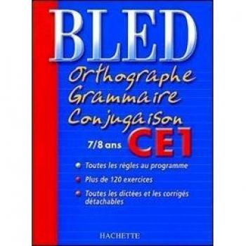 Bled : Orthographe Grammaire Conjugaison CE1, édition 2004