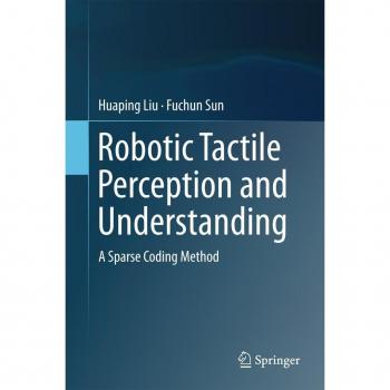 Robotic Tactile Perception and Understanding