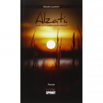 Alzati. Qualcuno li sente i nostri silenzi?