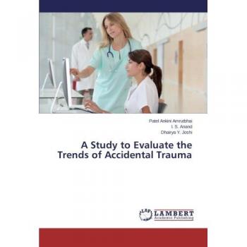 Ankini Amrutbhai, Patel: A Study to Evaluate the Trends of Accidental Trauma
