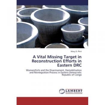 A Vital Missing Target in Reconstruction Efforts in Eastern DRC