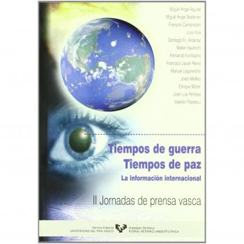 Tiempos de guerra, tiempos de paz. La información internacio