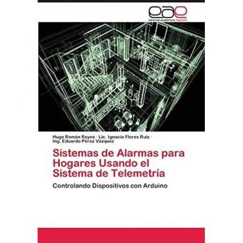Sistemas de Alarmas para Hogares Usando el Sistema de Telemetría: Controlando Dispositivos con Arduino