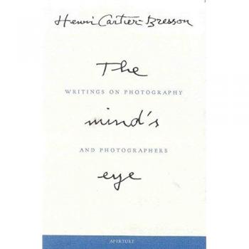 The Mind's Eye: Writings on Photography and Photographers