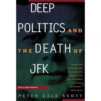 Deep Politics and the Death of JFK