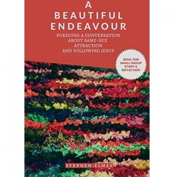 A Beautiful Endeavour: Pursuing a Conversation About Same-Sex Attraction and Following Jesus