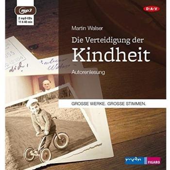 Die Verteidigung der Kindheit, 2 Audio-CD, 2 MP3